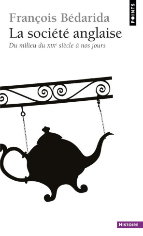 bedarida-francois-la-societe-anglaise-du-milieu-du-xixe-a-nos-jours_0