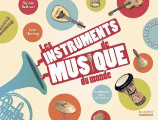 bednar-sylvie-3b-herzog-lise-les-instruments-de-musique-du-monde-expliques-aux-enfants_0