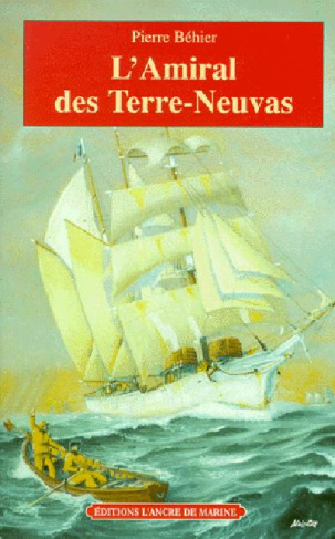 behier-pierre-l-amiral-des-terre-neuvas-de-granville-a-terre-neuve-les-miserables-de-la-mer_0