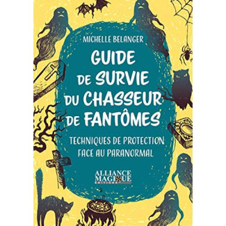 belanger-michelle-3b-solarczyk-herve-guide-de-survie-du-chasseur-de-fantomes-techniques-de-protection-face-au-paranormal_0