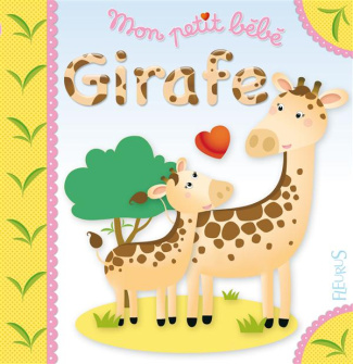 belineau-n-3bbeaumont-e-3bberkane-n-mon-petit-bebe-girafe_0