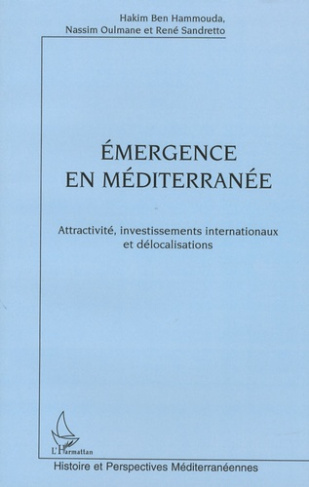 ben-hammouda-hakim-3b-oulmane-nassim-3b-sandretto-re-emergence-en-mediterranee-attractivite-investissements-internationaux-et-delocalisations_0