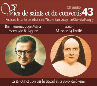benedictins-de-laab-vies-de-saints-et-de-convertis-bienheureux-jose-maria-escriva-de-ballaguer-et-soeur-marie-de-la-tri_0