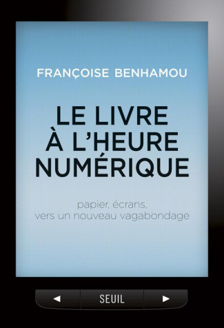 benhamou-francoise-le-livre-a-l-heure-numerique-papier-ecrans-vers-un-nouveau-vagabondage_0