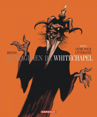 benn-andre-3b-matterne-pierre-le-magicien-de-whitechapel-tome-2-vivre-pour-l-eternite_0