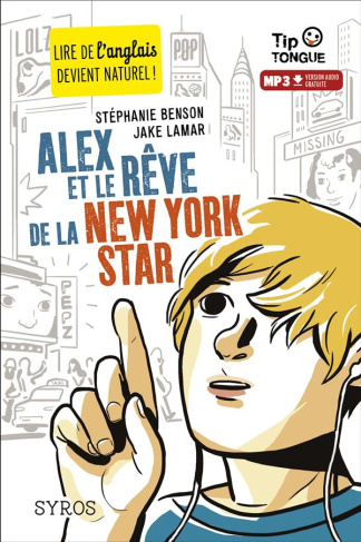 benson-stephanie-3b-lamar-jake-3b-castanie-julien-alex-et-le-reve-de-la-new-york-star-textes-en-francais-et-anglais_0