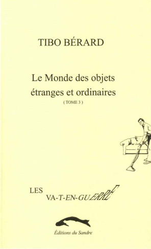 berard-tibo-monde-des-objets-etranges-et-ordinaires-3-va-t-en-guerre_0