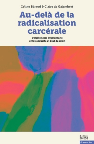 beraud-celine-galembert-de-claire-au-dela-de-la-radicalisation-carcerale-l-aumonerie-musulmane_0