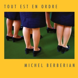 berberian-michel-tout-est-en-ordre-photographies_0