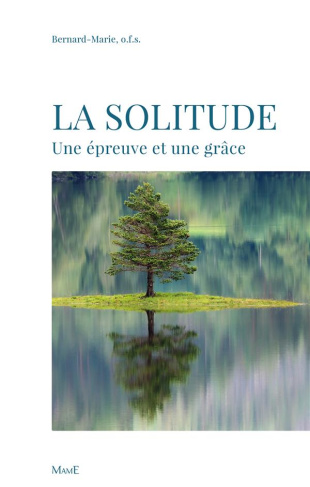 bernard-marie-frere-la-solitude-une-epreuve-et-une-grace_0