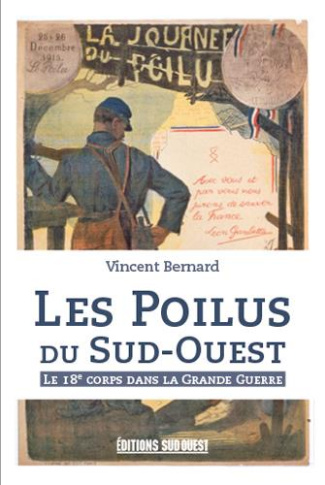 bernard-vincent-les-poilus-du-sud-ouest-le-18e-corps-dans-la-grande-guerre_0