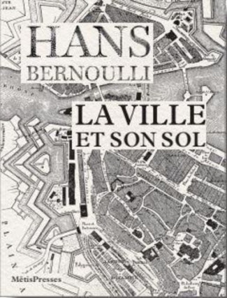 bernoulli-hans-senn-borloz-arlette-sgard-marti-la-ville-et-son-sol_0