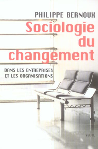 bernoux-philippe-sociologie-du-changement-dans-les-entreprises-et-les-organisations_0