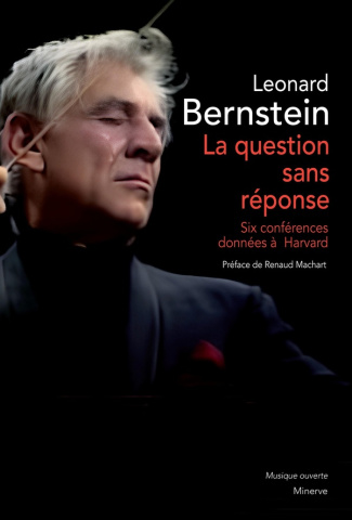 bernstein-leonard-3b-demange-odile-3b-machart-renaud-la-question-sans-reponse-six-conferences-donnees-a-harvard_0