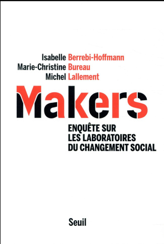 berrebi-hoffmann-isabelle-3b-bureau-marie-christine-makers-enquete-sur-les-laboratoires-du-changement-social_0
