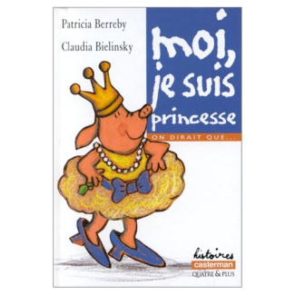 berreby-patricia-3b-bielinsky-claudia-on-dirait-que-moi-je-suis-princesse_0