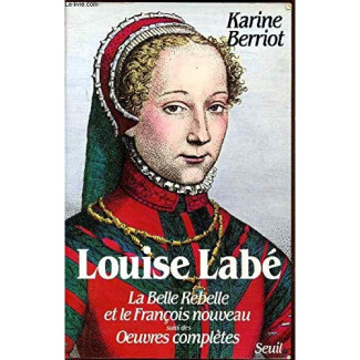 berriot-karine-louise-labe-la-belle-rebelle-et-le-francois-nouveau-essai_0