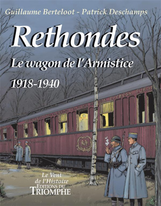 berteloot-guillaume-3b-deschamps-patrick-rethondes-le-wagon-de-l-armistice-1918-1940_0