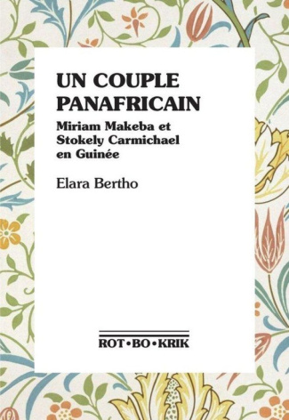 bertho-elara-un-couple-panafricain-miriam-makeba-et-stokely-carmichael-en-guinee_0