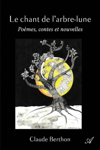 berthon-claude-le-chant-de-l-arbre-lune-poemes-contes-et-nouvelles_0