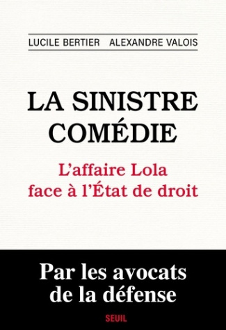 bertier-lucile-valois-alexandre-la-sinistre-comedie-l-affaire-lola-face-a-l-etat-de-droit_0