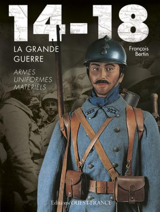 bertin-francois-14-18-la-grande-guerre-armes-uniformes-materiels_0