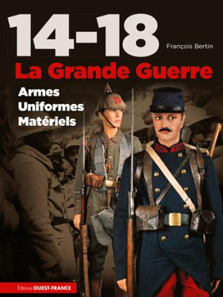 bertin-francois-14-18-la-grande-guerre-armes-uniformes-materiels_0
