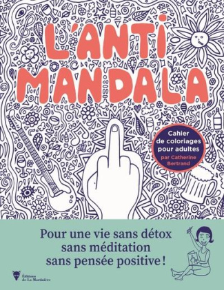 bertrand-catherine-l-anti-mandala-cahier-de-coloriages-pour-adultes_0