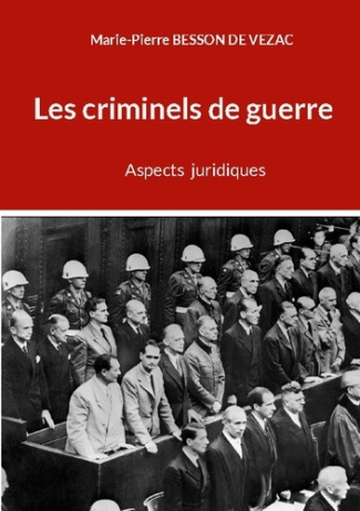 besson-de-vezac-marie-pierre-criminels-de-guerre-aspects-juridiques_0