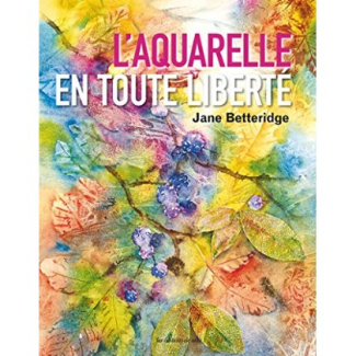 betteridge-jane-3b-rolland-sabine-l-aquarelle-en-toute-liberte_0