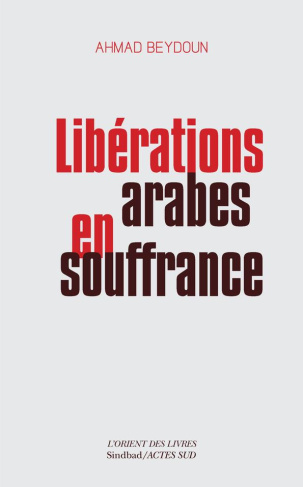 beydoun-ahmad-liberations-arabes-en-souffrance-approches-aleatoires-d-une-modernisation-entravee_0