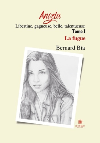 bia-bernard-angela-libertine-gagneuse-belle-talentueuse-tome-1-la-fugue_0