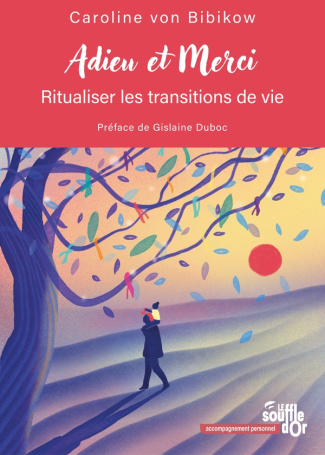 bibikow-caroline-von-adieu-et-merci-ritualiser-les-transitions-de-vie_0