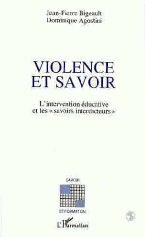 bigeault-jean-pierre-violence-et-savoir-l-intervention-educative-et-les-savoirs-interdicteurs_0