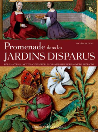 bilimoff-michele-3b-avril-francois-promenade-dans-les-jardins-disparus-les-plantes-au-moyen-age-d-apres-les-grandes-heures-d-anne-de-b_0