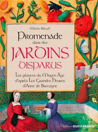 bilimoff-michele-3b-avril-francois-promenades-dans-les-jardins-disparus-les-plantes-au-moyen-age-d-apres-les-grandes-heures-d-anne-de_0