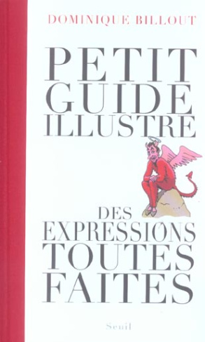 billout-dominique-petit-guide-illustre-des-expressions-toutes-faites_0
