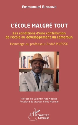 bingono-emmanuel-nga-ndongo-valentin-fame-ndon-l-ecole-malgre-tout-les-conditions-d-une-contribution-de-l-ecole-au-developpement-du-cameroun-homm_0