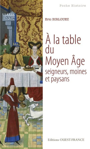 birlouez-eric-a-la-table-du-moyen-age-seigneurs-moines-et-paysans_0