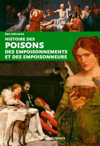 birlouez-eric-histoire-des-poisons-des-empoisonnements-et-des-empoisonneurs_0