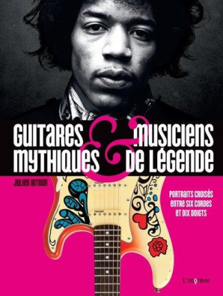 bitoun-julien-guitares-mythiques-musiciens-de-legende-portraits-croises-entre-six-cordes-et-dix-doigts_0