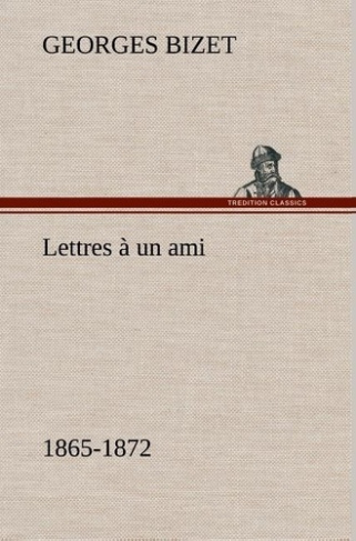 bizet-georges-lettres-a-un-ami-1865-1872_0