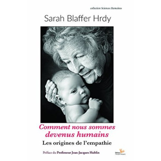 blaffer-hrdy-sarah-3b-hublin-jean-jacques-3b-martin-comment-nous-sommes-devenus-humains-les-origines-de-l-empathie_0