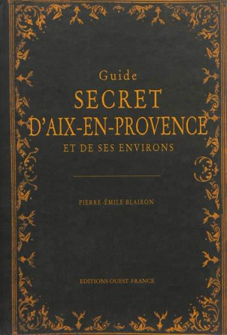 blairon-pierre-emile-guide-secret-d-aix-en-provence-et-de-ses-environs_0