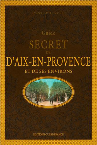 blairon-pierre-emile-guide-secret-d-aix-en-provence-et-de-ses-environs_0