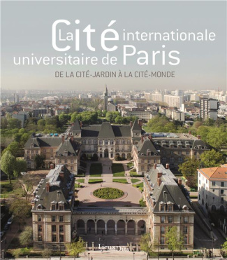 blanc-brigitte-3b-ayrault-philippe-3b-bouilly-herve-la-cite-internationale-universitaire-de-paris-de-la-cite-jardin-a-la-cite-monde_0