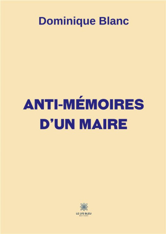 blanc-dominique-anti-memoires-d-un-maire_0