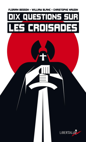 blanc-william-3b-naudin-christophe-3b-besson-florian-dix-questions-sur-les-croisades_0