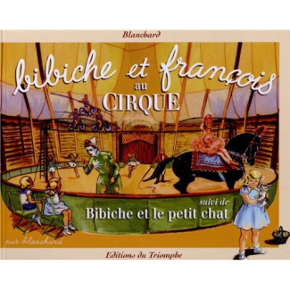 blanchard-bibiche-tome-14-bibiche-et-francois-au-cirque-suivi-de-bibiche-et-le-petit-chat_0