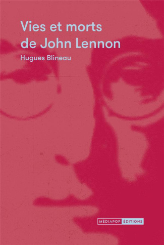 blineau-hugues-vies-et-morts-de-john-lennon_0